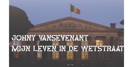 Lezing: " Mijn leven in de Wetstraat ", door Johny Vansevenant